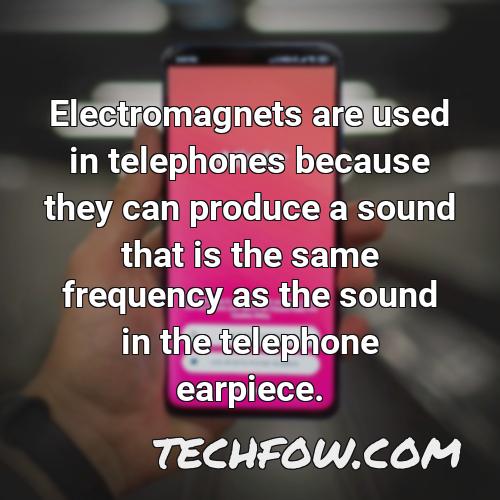 electromagnets are used in telephones because they can produce a sound that is the same frequency as the sound in the telephone earpiece