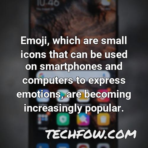 emoji which are small icons that can be used on smartphones and computers to express emotions are becoming increasingly popular