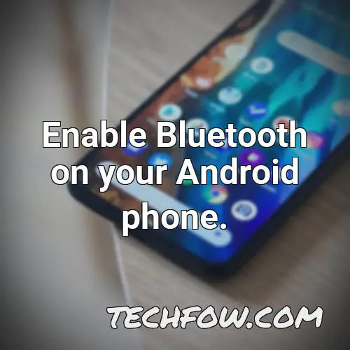 enable bluetooth on your android phone