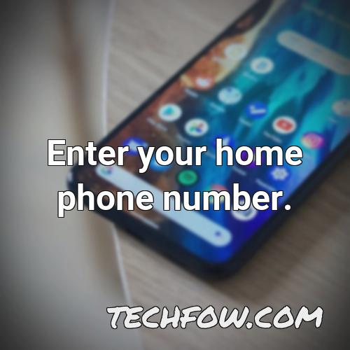 enter your home phone number