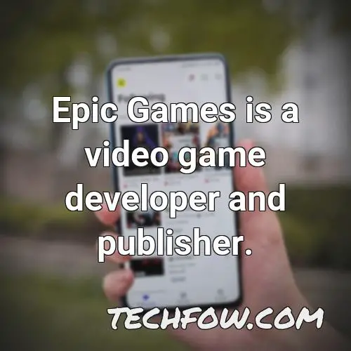 epic games is a video game developer and publisher