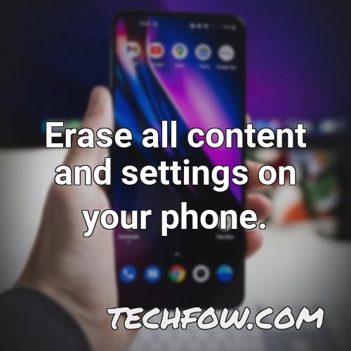 erase all content and settings on your phone