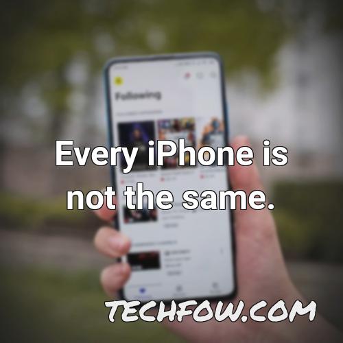 every iphone is not the same