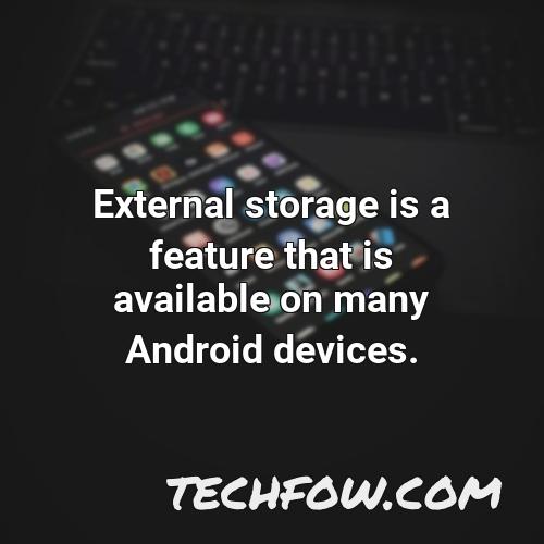 external storage is a feature that is available on many android devices
