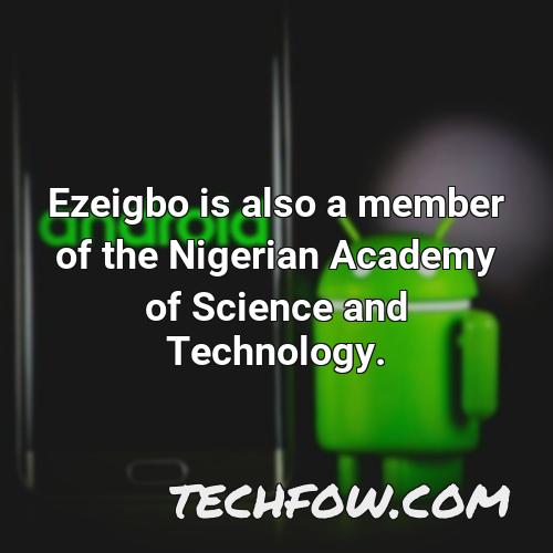 ezeigbo is also a member of the nigerian academy of science and technology