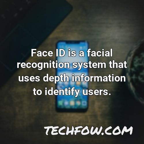 face id is a facial recognition system that uses depth information to identify users