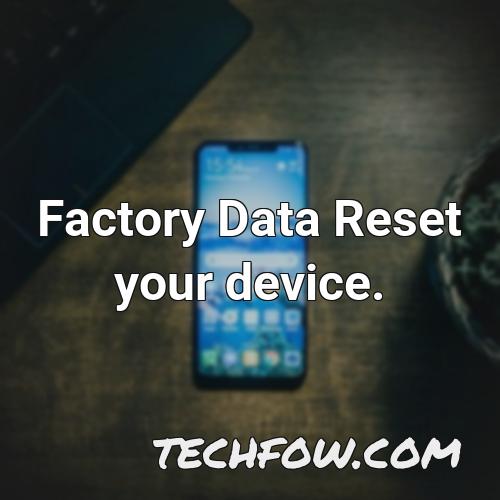 factory data reset your device