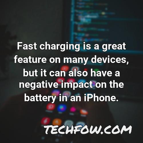 fast charging is a great feature on many devices but it can also have a negative impact on the battery in an iphone
