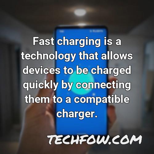 fast charging is a technology that allows devices to be charged quickly by connecting them to a compatible charger