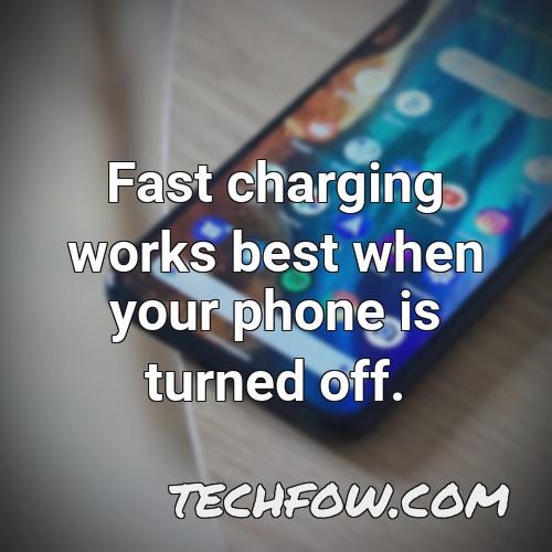 fast charging works best when your phone is turned off