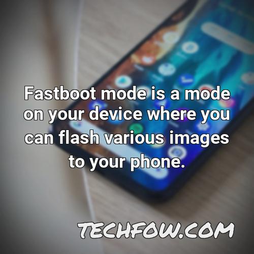 fastboot mode is a mode on your device where you can flash various images to your phone 1