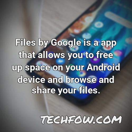 files by google is a app that allows you to free up space on your android device and browse and share your files