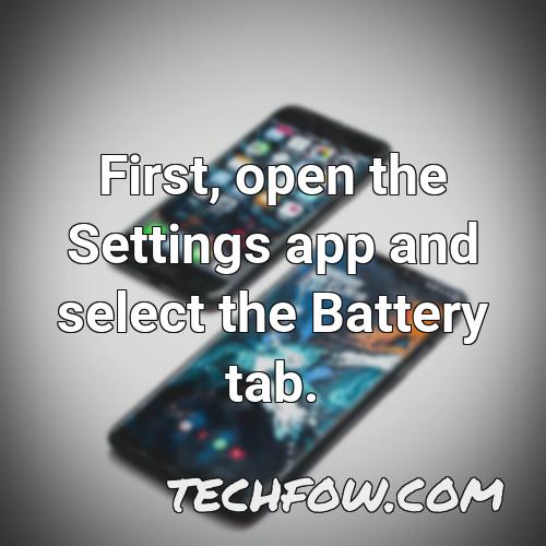 first open the settings app and select the battery tab