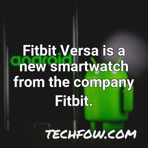 fitbit versa is a new smartwatch from the company fitbit