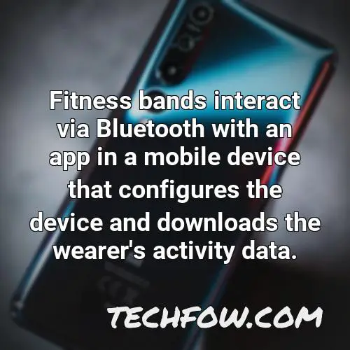 fitness bands interact via bluetooth with an app in a mobile device that configures the device and downloads the wearer s activity data