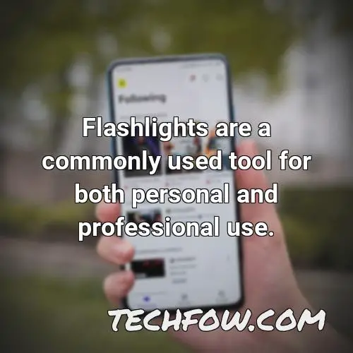 flashlights are a commonly used tool for both personal and professional use