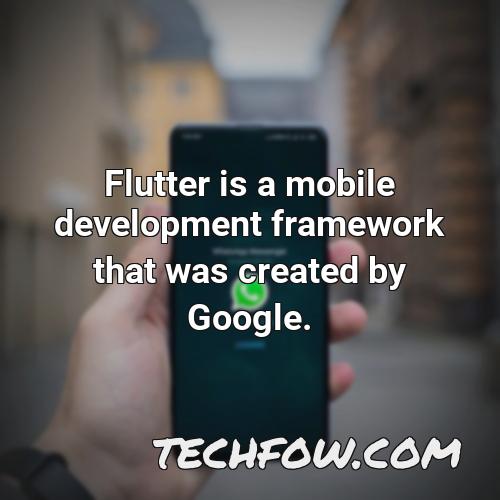 flutter is a mobile development framework that was created by google