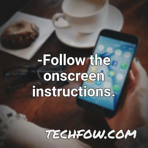 follow the onscreen instructions 4