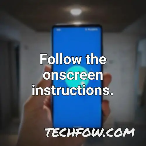 follow the onscreen instructions 7