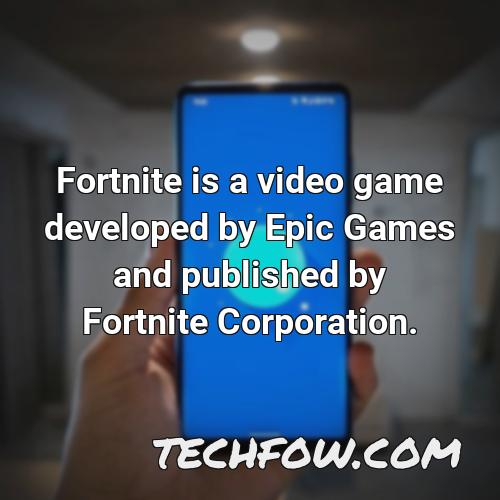 fortnite is a video game developed by epic games and published by fortnite corporation
