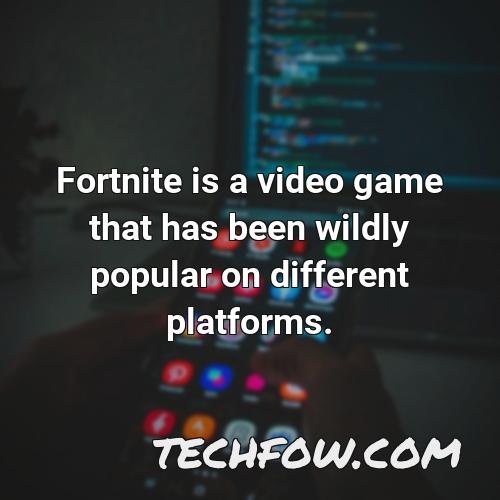 fortnite is a video game that has been wildly popular on different platforms