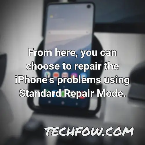 from here you can choose to repair the iphone s problems using standard repair mode