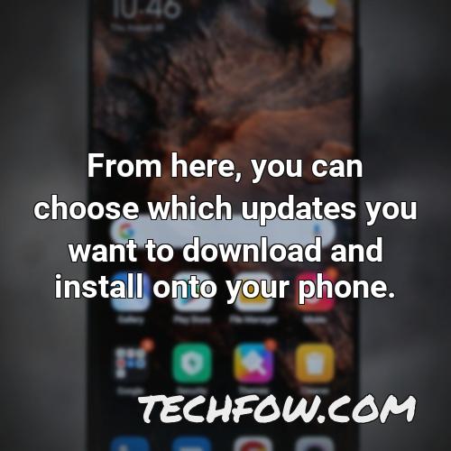 from here you can choose which updates you want to download and install onto your phone