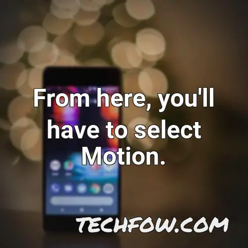 from here you ll have to select motion