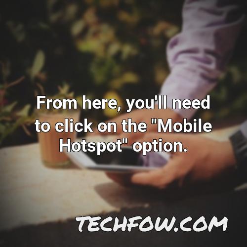 from here you ll need to click on the mobile hotspot option