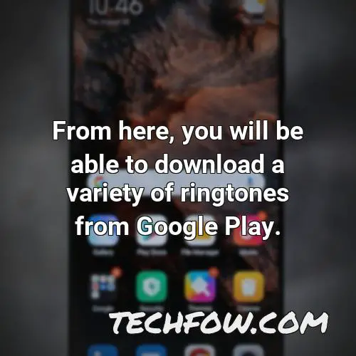 from here you will be able to download a variety of ringtones from google play