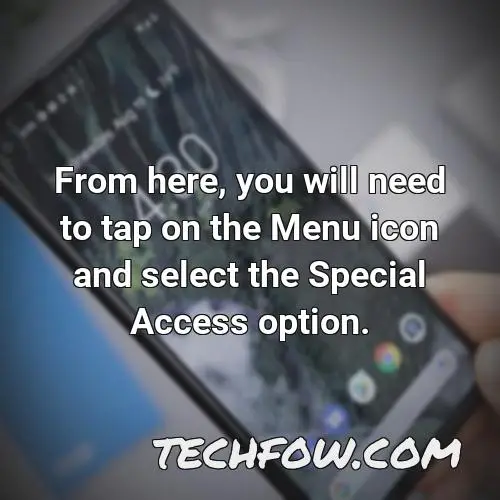 from here you will need to tap on the menu icon and select the special access option
