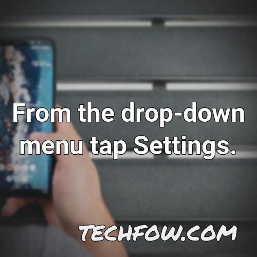 from the drop down menu tap settings