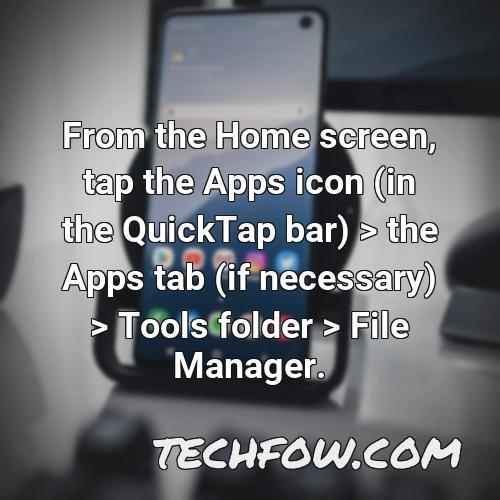 from the home screen tap the apps icon in the quicktap bar the apps tab if necessary tools folder file manager