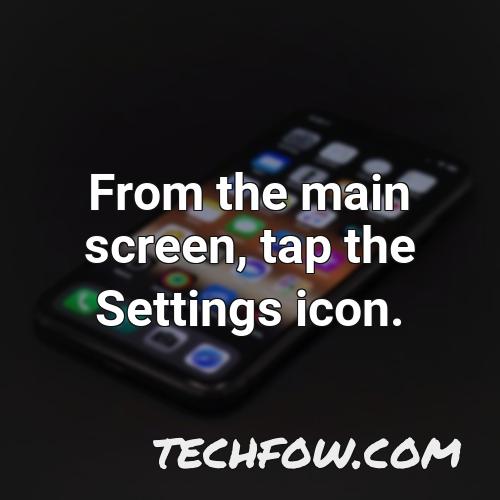 from the main screen tap the settings icon