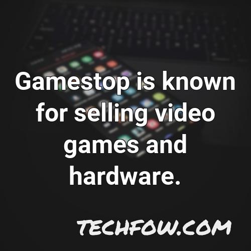 gamestop is known for selling video games and hardware