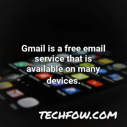 gmail is a free email service that is available on many devices