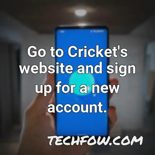 go to cricket s website and sign up for a new account
