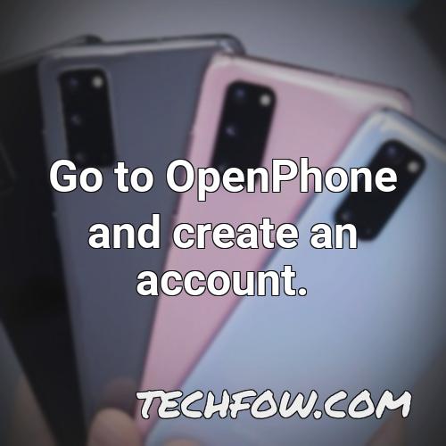 go to openphone and create an account