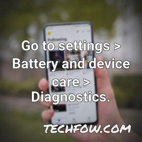 go to settings battery and device care diagnostics