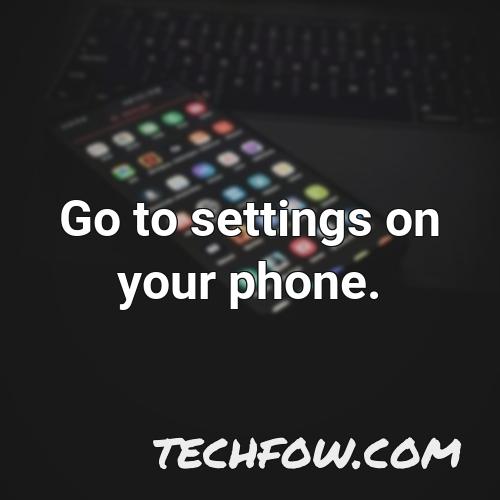 go to settings on your phone 6