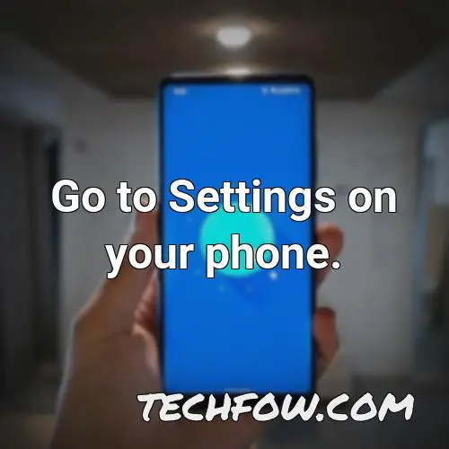 go to settings on your phone 8