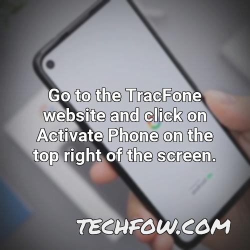 go to the tracfone website and click on activate phone on the top right of the screen