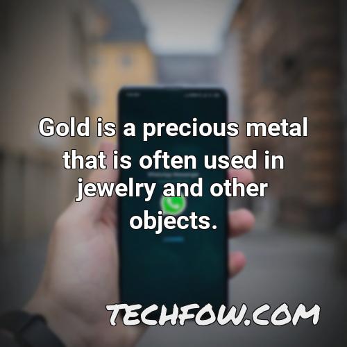 gold is a precious metal that is often used in jewelry and other objects