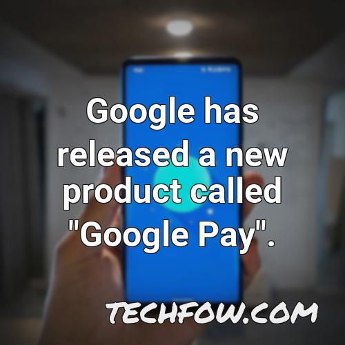 google has released a new product called google pay