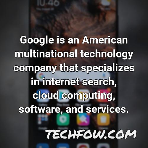 google is an american multinational technology company that specializes in internet search cloud computing software and services