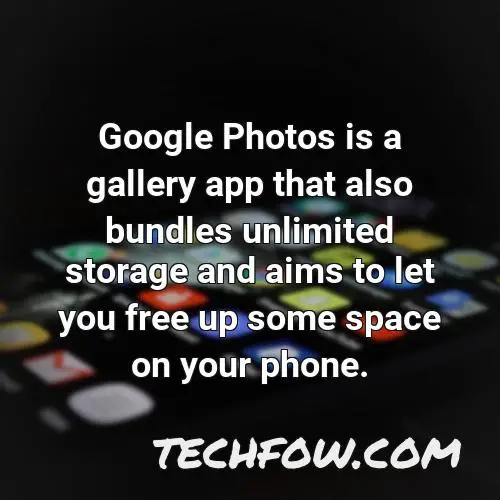 google photos is a gallery app that also bundles unlimited storage and aims to let you free up some space on your phone