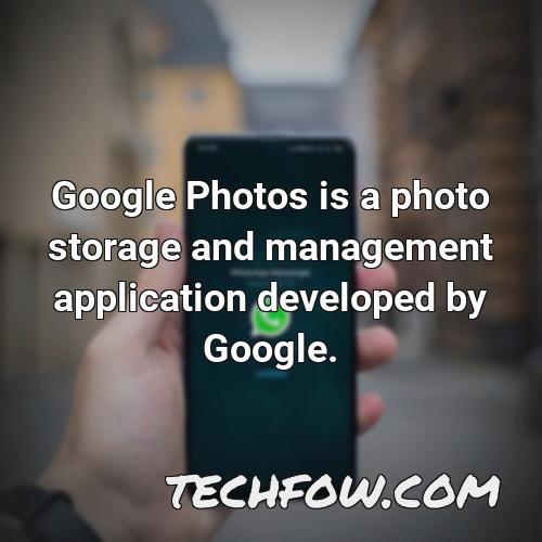 google photos is a photo storage and management application developed by google