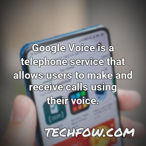 google voice is a telephone service that allows users to make and receive calls using their voice