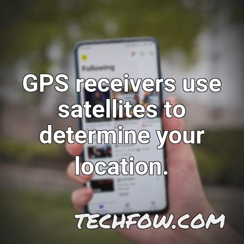 gps receivers use satellites to determine your location