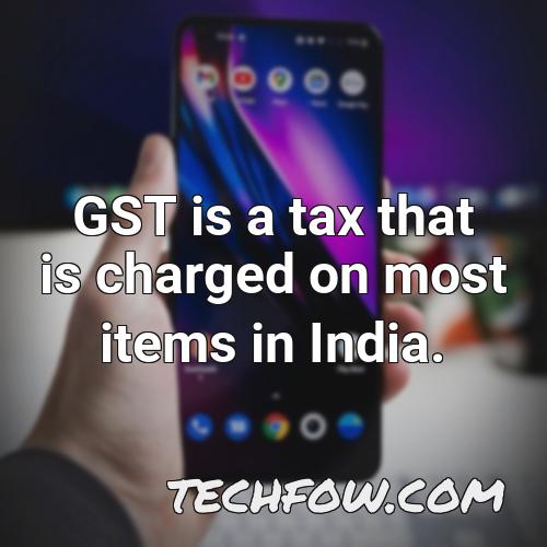 gst is a tax that is charged on most items in india